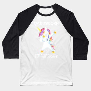 Funny Dabbing Unicorn Daddycorn Dab Unicorns Dad Baseball T-Shirt